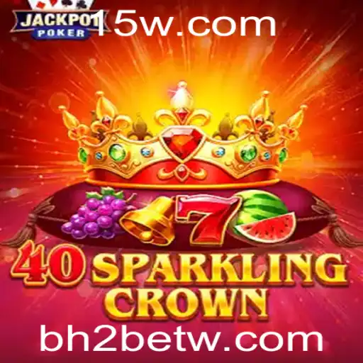 Explorando o Mundo de 40SparklingCrown: Um Novo Jogo Atraente no bh2bet